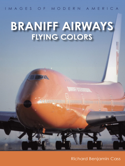 Title details for Braniff Airways by Richard Benjamin Cass - Available